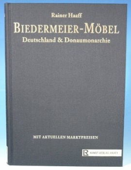 Rainer Haaff: Biedermeier - Möbel Deutschland & Donaumonarchie